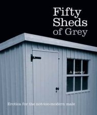 Fifty Sheds of Grey A Parody