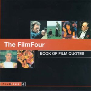 Filmfour Book Of Film Quotes by Various