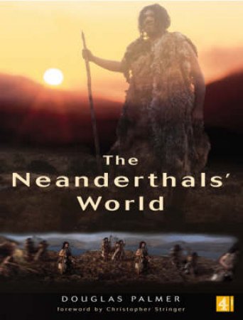 Neanderthal World by Douglas Palmer