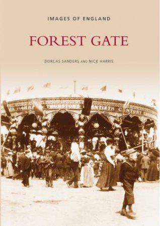 Forest Gate by DORCAS SAUNDERS