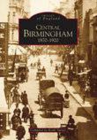 Central Birmingham 1870-1920 by TURNER KEITH