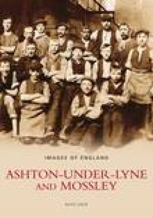 Ashton Under Lyne and Mossley by ALICE LOCK