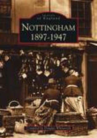 Nottingham 1897-1947 by DOUGLAS WHITWORTH