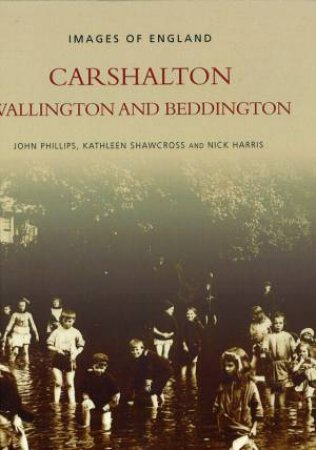 Carshalton, Wallington and Beddington by JOHN PHILLIPS