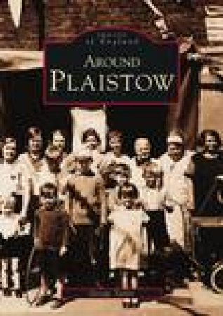 Around Plaistow by GEORGE TAYLOR