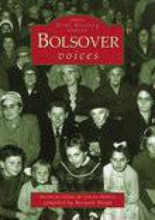 Bolsover Voices by BERNARD HAIGH