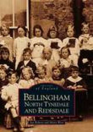 Bellingham, North Tynedale & Redesdale by IAN ROBERTS