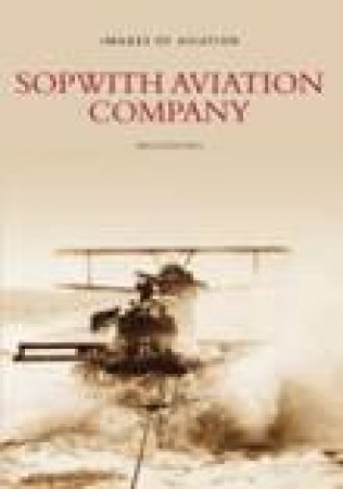 Sopwith Aviation Company by MALCOLM HALL