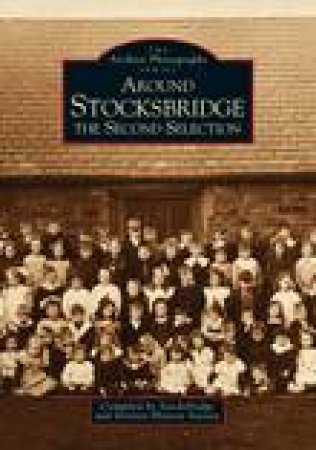 Around Stocksbridge by STOCKSBRIDGE LOCAL HISTORY SOCIETY