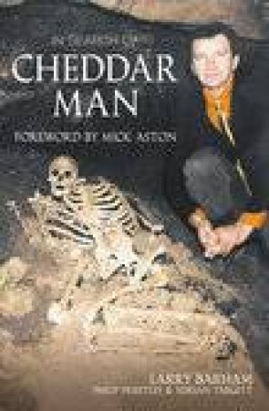 In Search of Cheddar Man by LARRY BARHAM