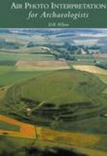 Air Photo Interpretation for Archaeologists