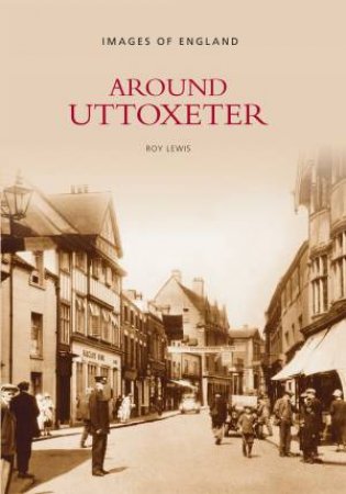 Around Uttoxeter by ROY LEWIS