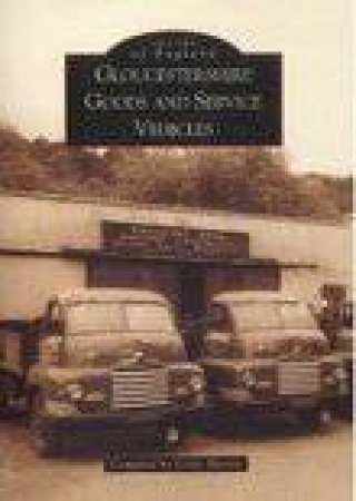 Gloucestershire Goods and Service Vehicles by COLIN MARTIN