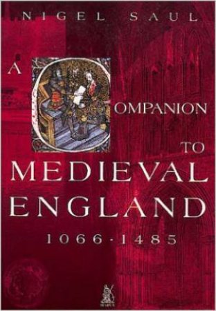 Companion to Medieval England by SAUL NIGEL