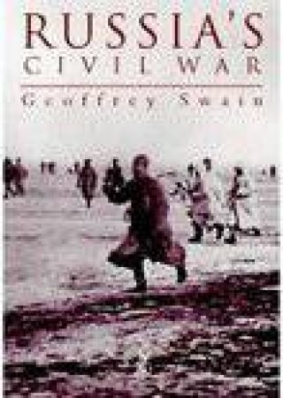 Russia's Civil War by SWAIN GEOFFREY