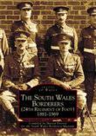 South Wales Borderers 1881-1969 by MARTIN EVERETT