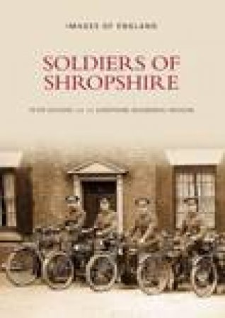 Soldiers of Shropshire by PETER DUCKERS