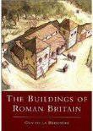 Buildings of Roman Britain by BEDOYERE GUY DE LA