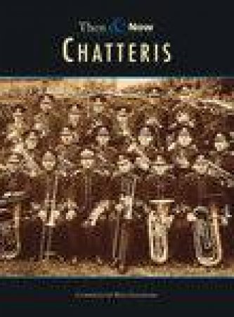 Chatteris Then & Now by RITA GOODGER