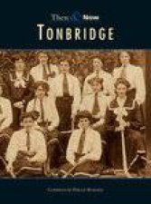 Tonbridge Then  Now