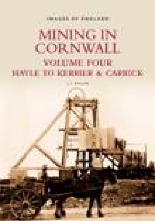 Mining in Cornwall Vol 4 by L J BULLEN