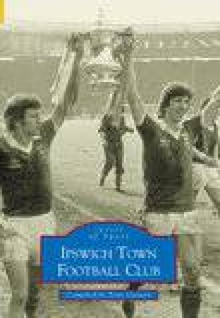 Ipswich Town Football Club by TONY GARNETT