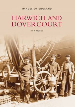 Harwich and Dovercourt by JOHN MOWLE