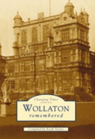 Wollaton Remembered by KEITH TAYLOR