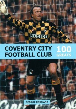 Coventry City Football Club by GEORGE ROWLANDS