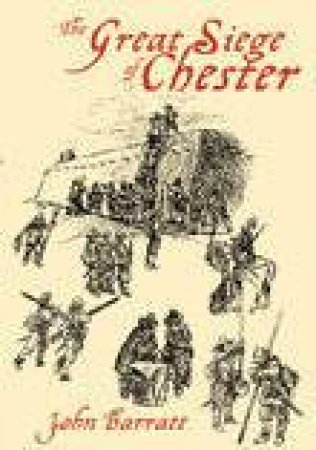 Great Siege of Chester by JOHN BARRATT