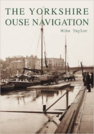 Yorkshire Ouse Navigation by TAYLOR MIKE