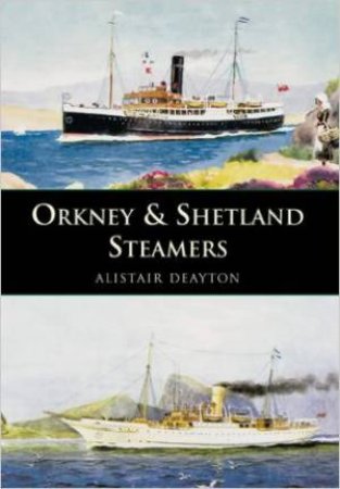 Orkney and Shetland Steamers by DEAYTON ALISTAIR