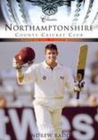 Northamptonshire CCC by RADD ANDREW