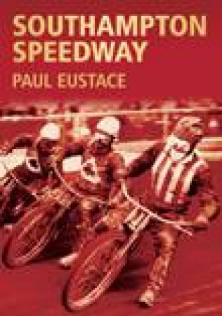 Southampton Speedway by PAUL EUSTACE