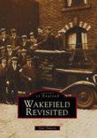 Wakefield Revisited by PAUL DAWSON