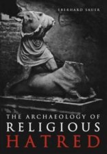 Archaeology of Religious Hatred in the Roman and Early Medieval World