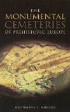 Monumental Cemeteries of Prehistoric Europe