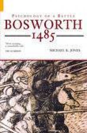 Bosworth 1485 by MICHAEL K JONES