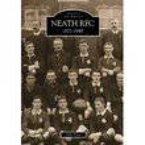 Neath RFC 1871 - 1945 by MIKE PRICE