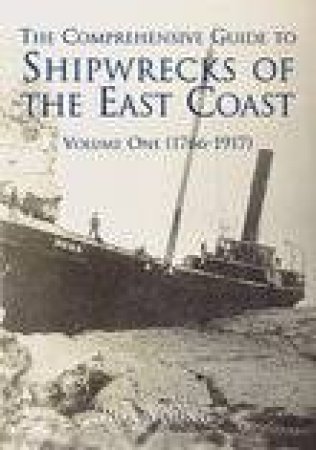 Shipwrecks of The East Coast Vol 1 1766-1917 by YOUNG MATTHEW