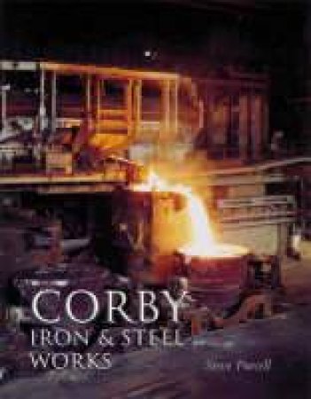 Corby Iron and Steel Works by PURCELL STEVE