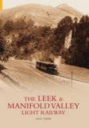 Leek and Manifold Valley Light Railway by KEITH TURNER