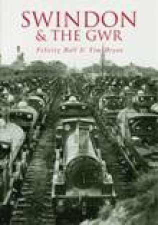 Swindon and the GWR by FELICITY BALL