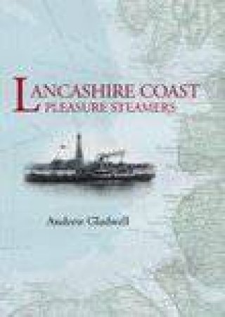 Lancashire Coastal Pleasure Steamers by ANDREW GLADWELL