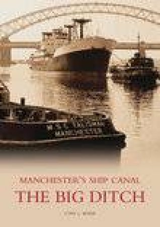 Manchester's Ship Canal by CYRIL J WOOD