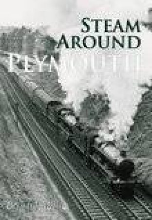 Steam Around Plymouth by MARY MILLS