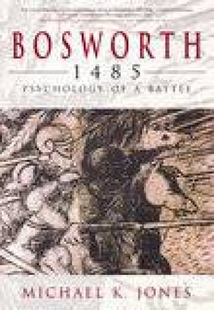 Bosworth 1485 by MICHAEL JONES