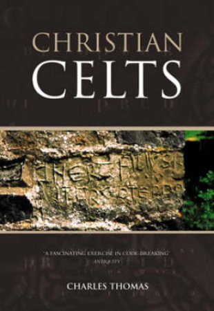 Christian Celts by CHARLES THOMAS