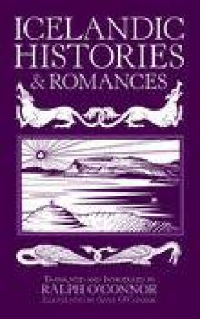 Icelandic Histories and Romances 2/e by Ralph et al O'Connor