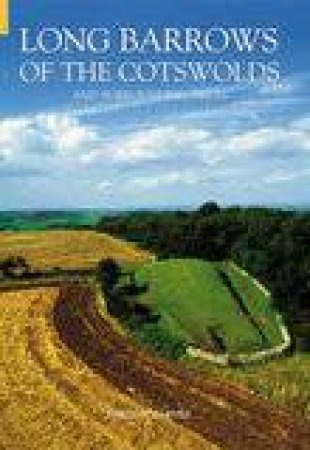 Long Barrows of the Cotswolds & Surrounding Areas by TIM DARVILL